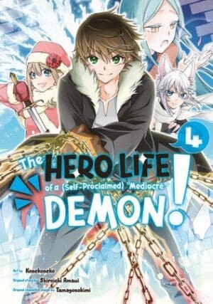 The Hero Life of a (Self-Proclaimed) Mediocre Demon!, Vol. 4
