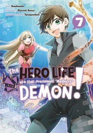 The Hero Life of a (Self-Proclaimed) Mediocre Demon!, Vol. 7