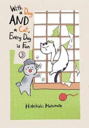 With a Dog AND a Cat, Every Day is Fun, Vol. 3