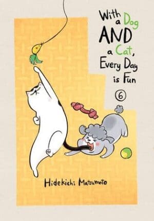 With a Dog AND a Cat, Every Day is Fun, Vol. 6