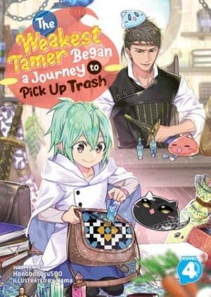 The Weakest Tamer Began a Journey to Pick Up Trash (Light Novel), Vol. 4