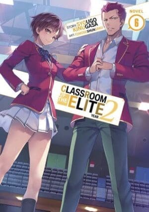 Classroom of the Elite: Year 2 (Light Novel), Vol. 6