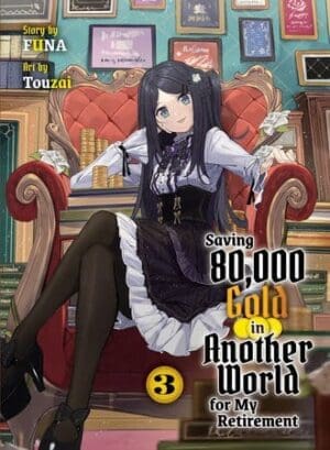 Saving 80,000 Gold in Another World for my Retirement (light novel), Vol. 3