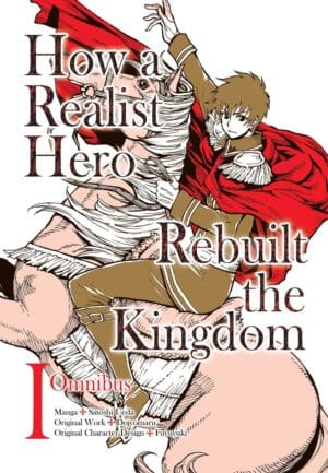How a Realist Hero Rebuilt the Kingdom (Manga), Omnibus 1