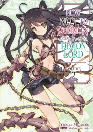 How NOT to Summon a Demon Lord (Light Novel), Vol. 2