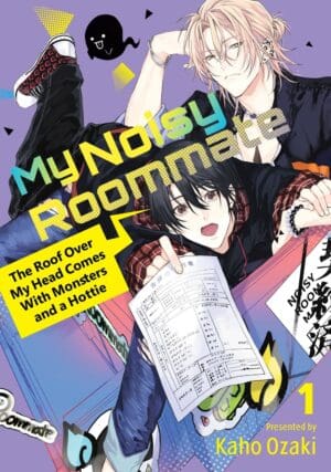 My Noisy Roommate: The Roof Over My Head Comes With Monsters and a Hottie, Vol. 1