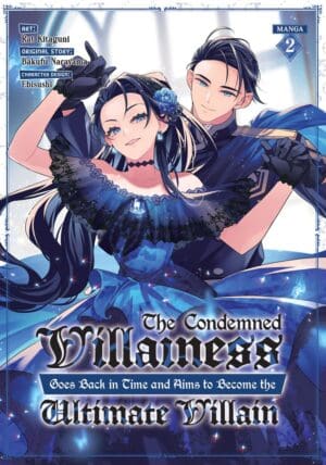 The Condemned Villainess Goes Back in Time and Aims to Become the Ultimate Villain (Manga), Vol. 2