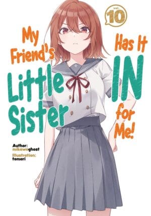 My Friend's Little Sister Has It In For Me! (Light Novel), Vol. 10