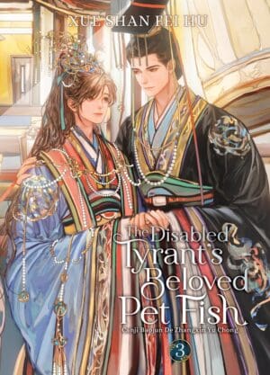 The Disabled Tyrant's Beloved Pet Fish: Canji Baojun De Zhangxin Yu Chong (Novel), Vol. 3