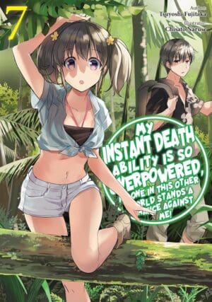 My Instant Death Ability Is So Overpowered, No One in This Other World Stands a Chance Against Me! (Light Novel), Vol. 7