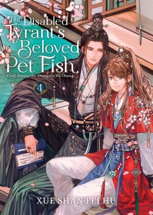 The Disabled Tyrant's Beloved Pet Fish: Canji Baojun De Zhangxin Yu Chong (Novel), Vol. 4