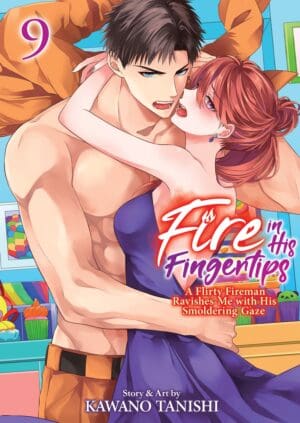 Fire in His Fingertips: A Flirty Fireman Ravishes Me with His Smoldering Gaze, Vol. 9