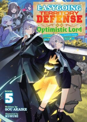 Easygoing Territory Defense by the Optimistic Lord: Production Magic Turns a Nameless Village into the Strongest Fortified City (Light Novel), Vol. 5