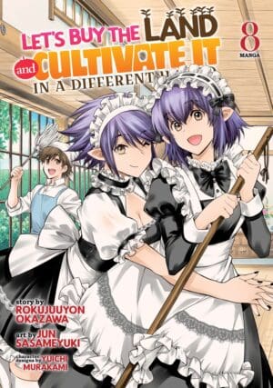 Let's Buy the Land and Cultivate It in a Different World (Manga), Vol. 8