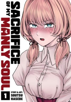 Sacrifice of My Manly Soul, Vol. 1