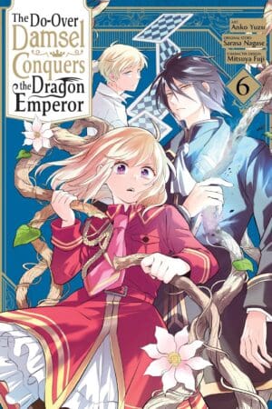 The Do-Over Damsel Conquers the Dragon Emperor, Vol. 6