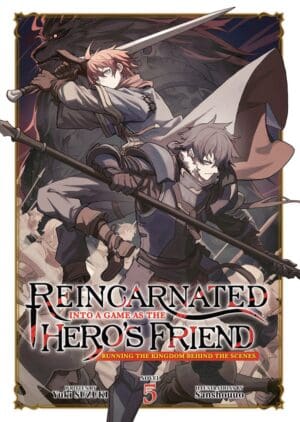 Reincarnated Into a Game as the Hero's Friend: Running the Kingdom Behind the Scenes (Light Novel), Vol. 5