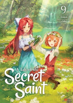A Tale of the Secret Saint (Light Novel), Vol. 9
